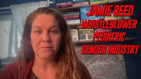 Jamie Reed Has Blown The Whistle On The Horrors Of The Pediatric Gender Industry!