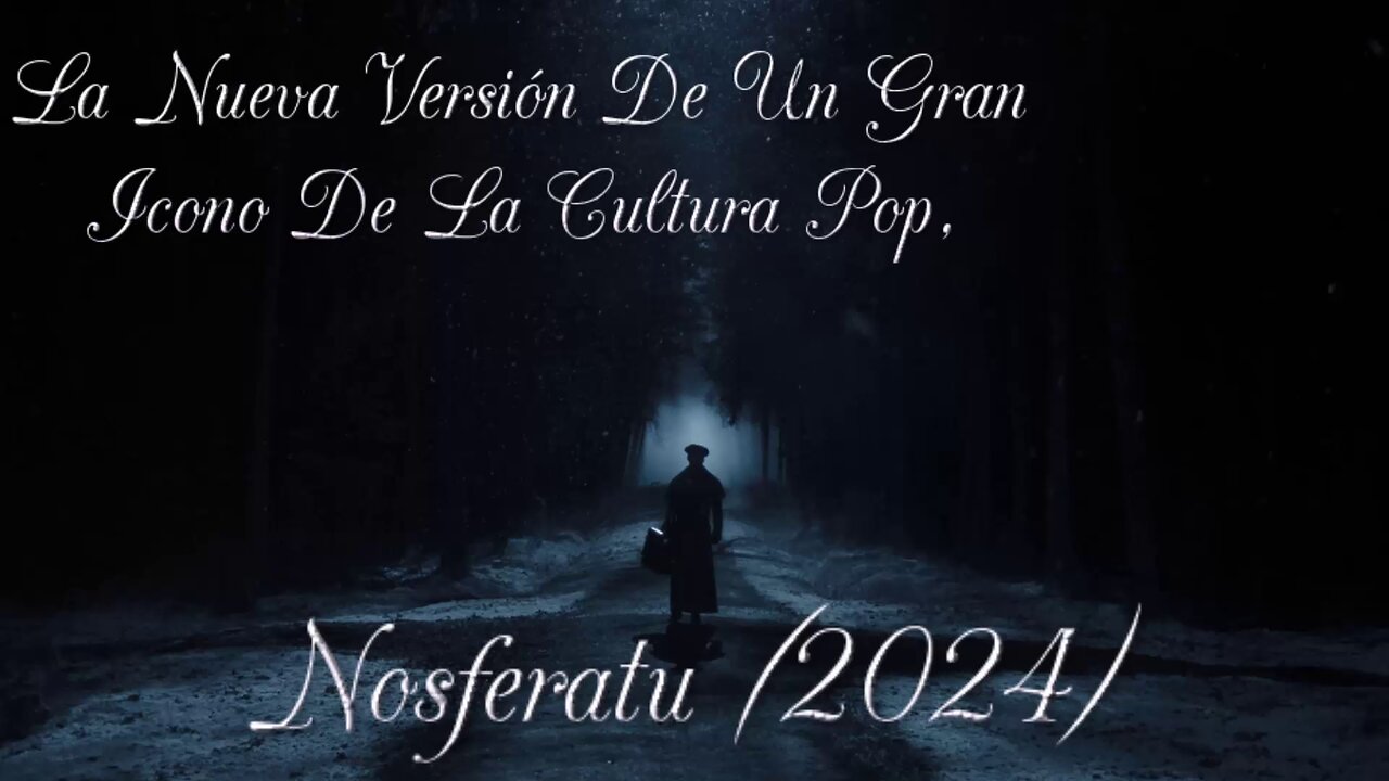 La Nueva Versión De Un Gran Icono De La cultura Pop, NOSFERATU (2024)