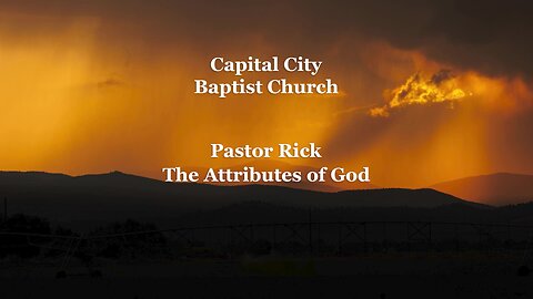 Pastor Rick teaching the attributes of God part 21, 3-5-25.CCBC