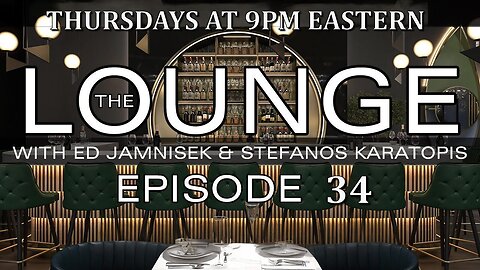 The Lounge Episode 34 with Ed Jamnisek & Stefanos Karatopis