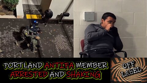 Portland ANTIFA Rioter Filmed Shaking After Being Taken Into Custody