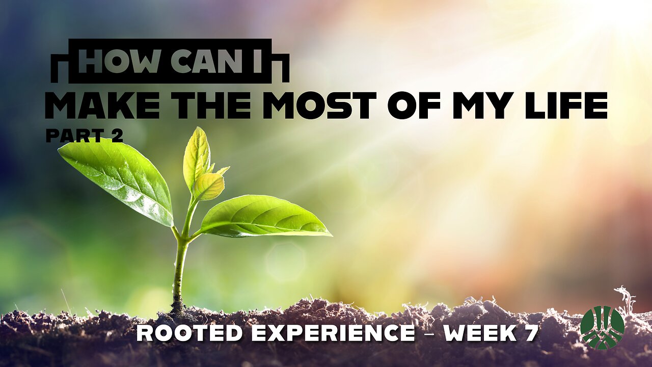 October 26, 2025 - HOW CAN I MAKE THE MOST OF MY LIFE? - Part 2