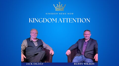 HEI - Kingdom Attention | Jack Dilday and Rusty Wilson