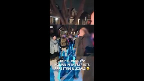 Homan & Dr Phil Arresting Illegals
