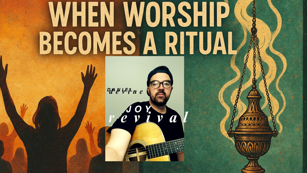 When Worship Becomes a Ritual