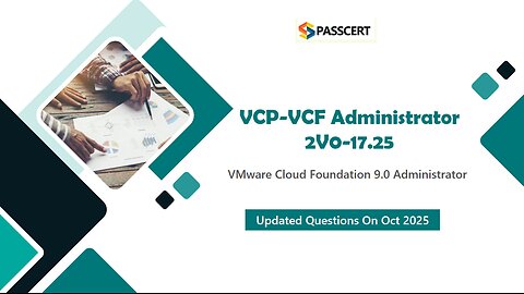 VCP-VCF Administrator 2V0-17.25 Prep Guide to Pass Mware Cloud Foundation 9.0 Administrator Exam