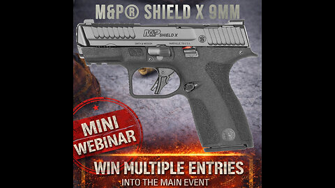 M&P® SHIELD X 9MM MINI #2 FOR 12 SPOTS IN THE MAIN WEBINAR