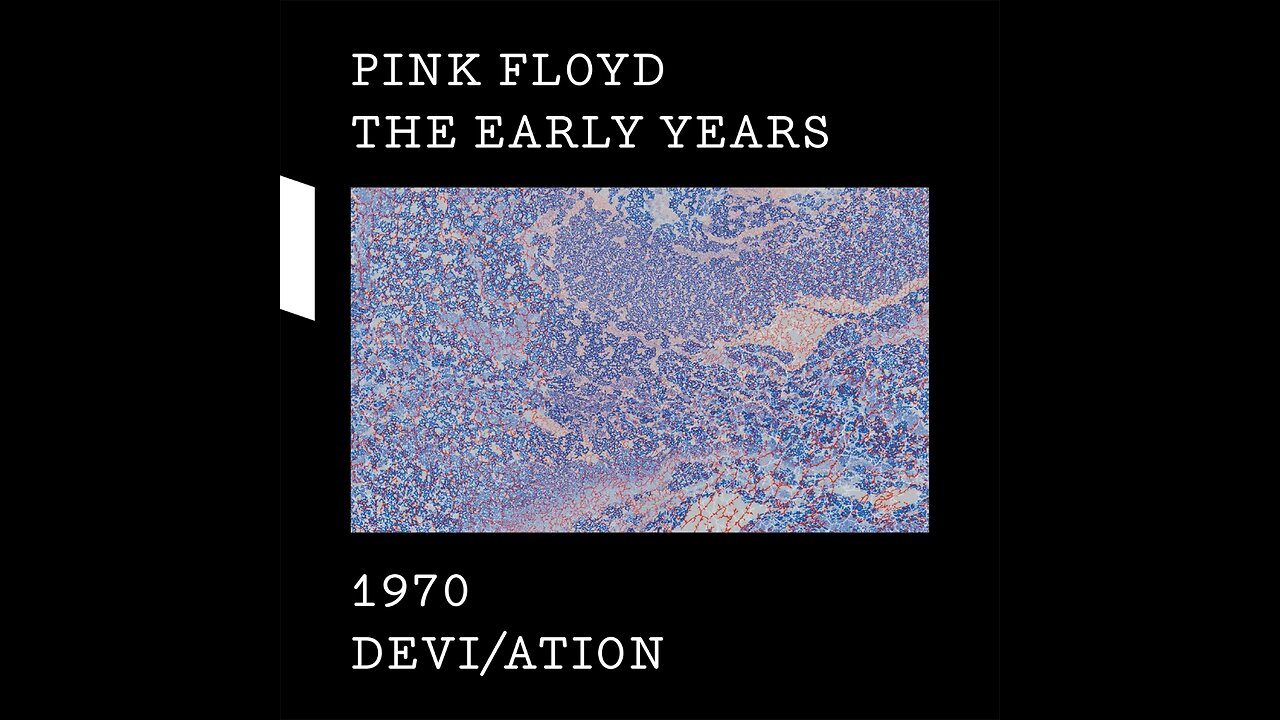 Pink Floyd - The Early Years: 1970 Devi/ation (Remastered) 2017 WEB