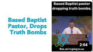 Based Baptist Pastor, Drops Truth Bombs
