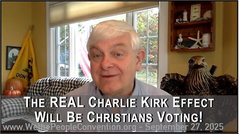 The REAL Charlie Kirk Effect will be Christians Voting!