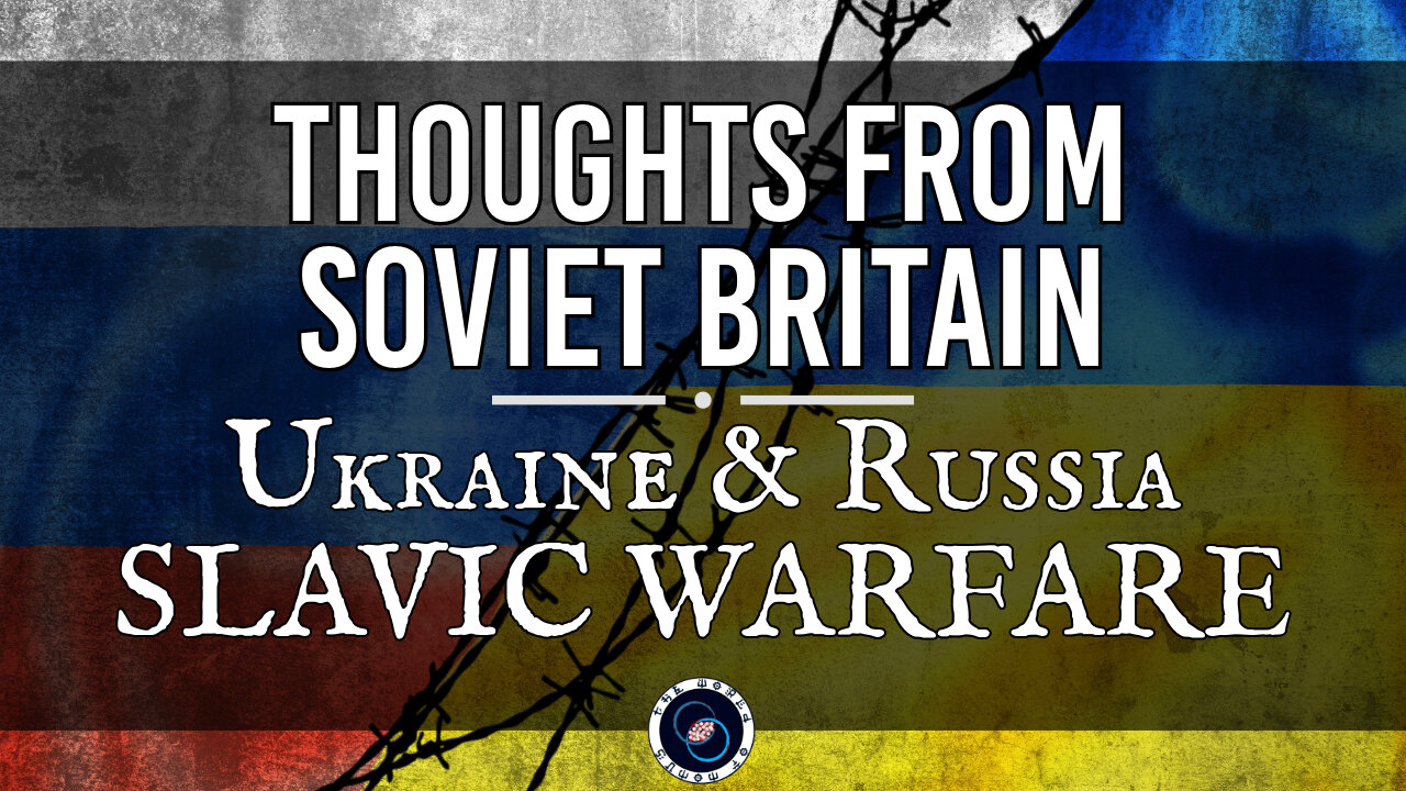 Slavic Warfare | Thoughts from Soviet Britain