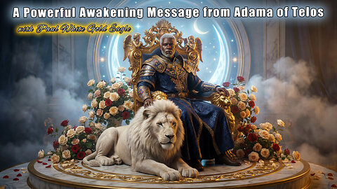 A Powerful Awakening Message from Adama of Telos 🕉 The Will of God Is Calling You Home 🕉