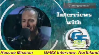 GFBS Interview: Northlands Rescue Mission