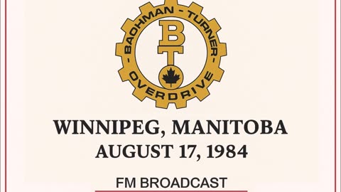 Bachman-Turner Overdrive - Live in Winnipeg, Manitoba 1984 (FM Broadcast)