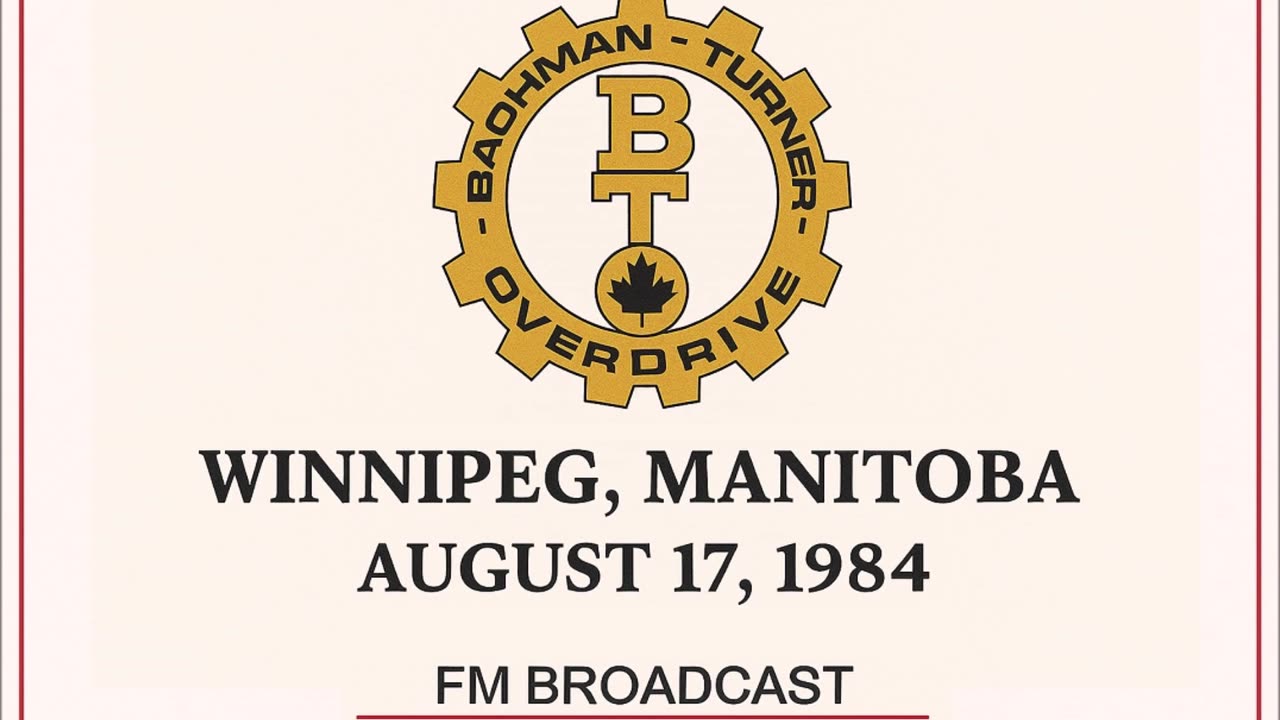 Bachman-Turner Overdrive - Live in Winnipeg, Manitoba 1984 (FM Broadcast)