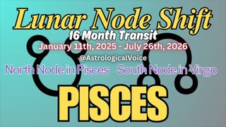 Pisces: January 11th 16 Month Lunar Node Shift Horoscope Guide