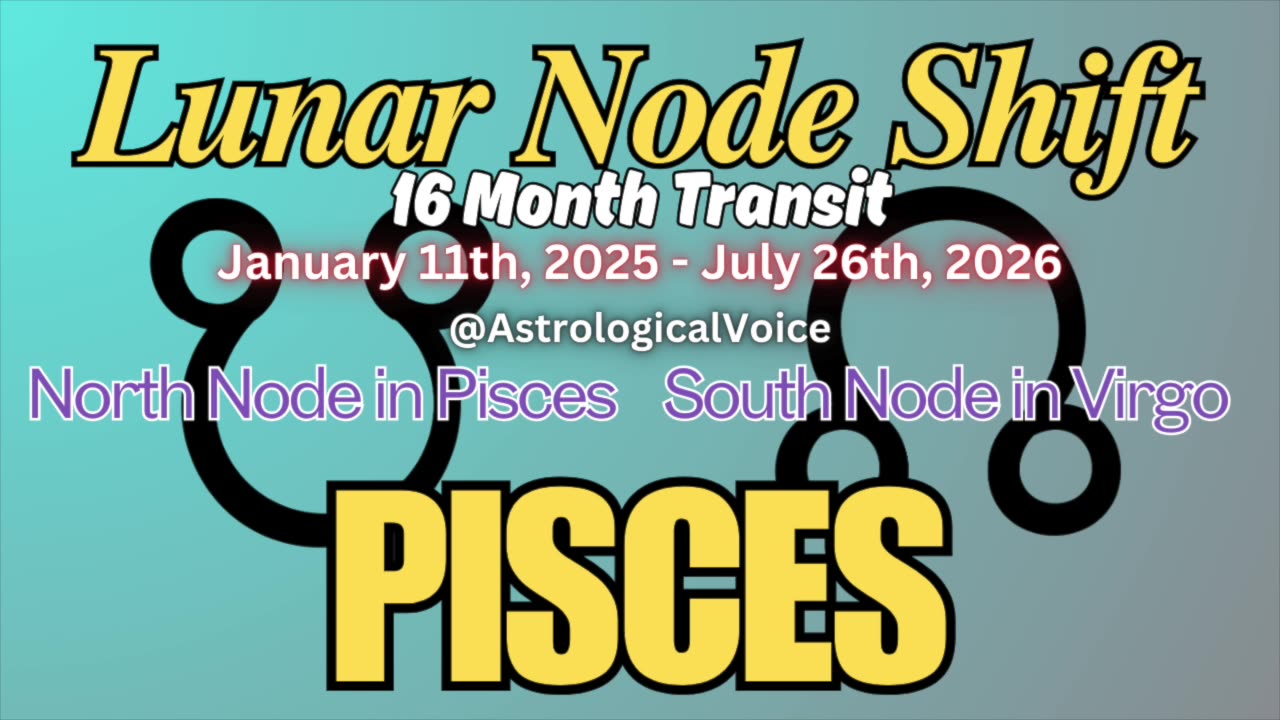 Pisces: January 11th 16 Month Lunar Node Shift Horoscope Guide