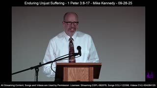 Enduring Unjust Suffering - 1 Peter 3:8-17 - Mike Kennedy - 09-28-25