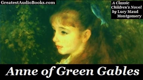 ANNE OF GREEN GABLES - FULL AudioBook 🌟🎧📚 by Lucy Maud Montgomery