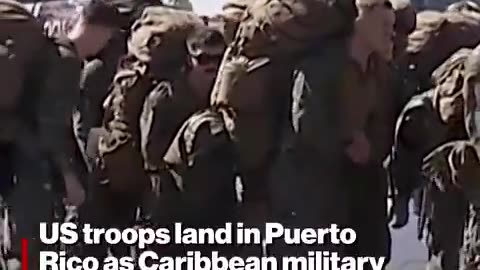 US troops land in Puerto Rico as Caribbean military buildup intensifies