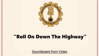 Bachman-Turner Overdrive - Roll On Down The Highway (Live in Prince Albert, Saskatchewan 1988)