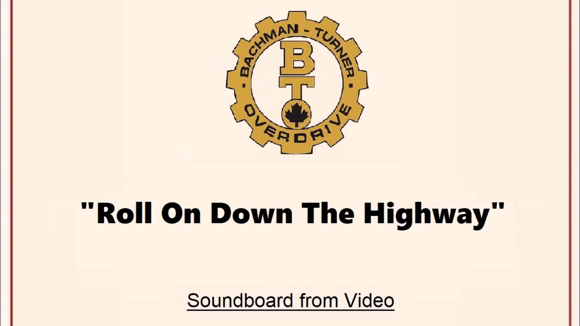 Bachman-Turner Overdrive - Roll On Down The Highway (Live in Prince Albert, Saskatchewan 1988)