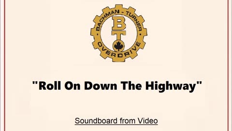 Bachman-Turner Overdrive - Roll On Down The Highway (Live in Prince Albert, Saskatchewan 1988)
