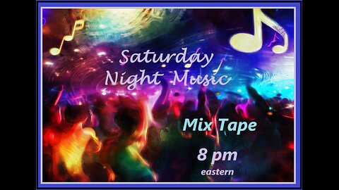 Saturday Night Music ~ Mix Tape