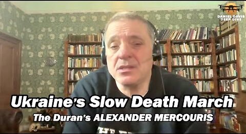 Ukraine's Slow Death March w/The Duran's Alexander Mercouris