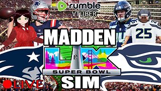 (VTUBER) - THE 2026 MADDEN SUPER BOWL SIM Hosted by ConfusedCoast & Happymars - NE vs SEA - RUMBLE