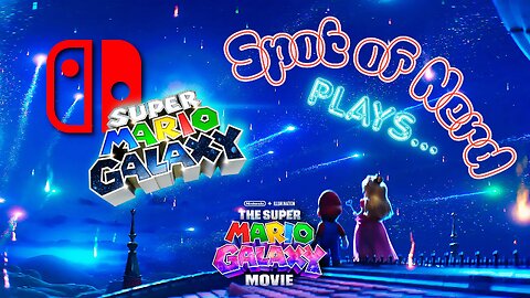 Spot of Nerd's FIRST GAMING STREAM! Let's play 'Super Mario Galaxy' in light of the upcoming movie!