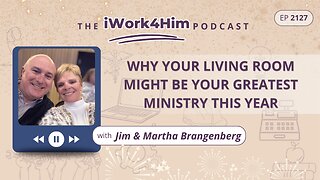 Ep 2127: Why Your Living Room Might Be Your Greatest Ministry This Year