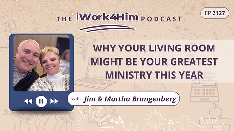 Ep 2127: Why Your Living Room Might Be Your Greatest Ministry This Year