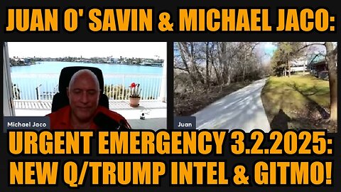 Juan O' Savin & Michael Jaco: Urgent Emergency 3.2.2025: New Q/Trump Intel & GITMO!