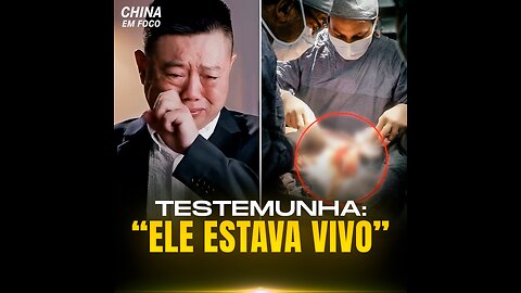 Exclusivo: médico chinês fala sobre extração forçada de órgãos