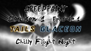 (Speedpaint) Season 1 Episode 1 | Chilly Flight Night
