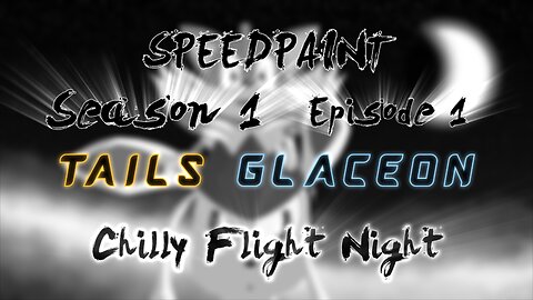 (Speedpaint) Season 1 Episode 1 | Chilly Flight Night