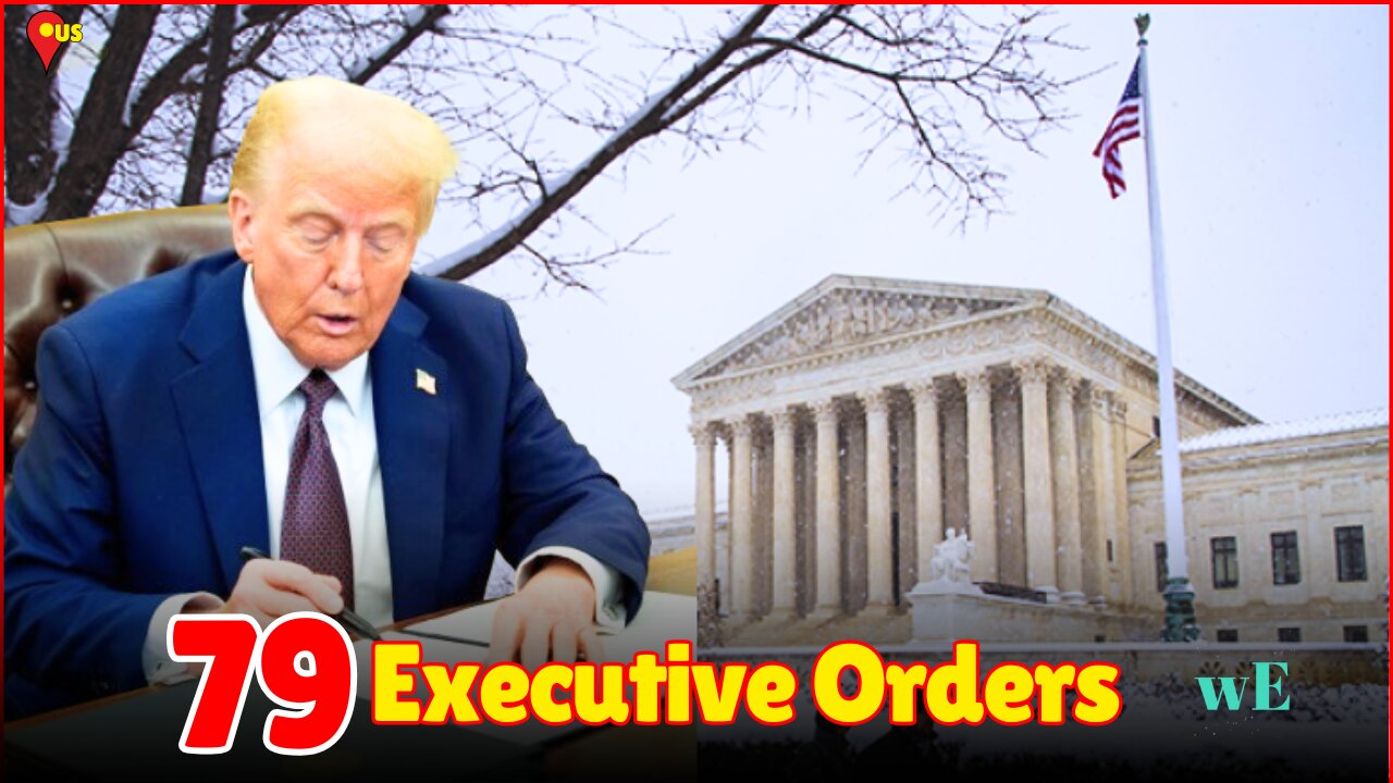 Trump's 79 Executive Orders: Foreign Policy, Trade, Civil Rights, Amid Legal Challenges -WorldEye