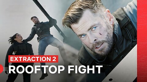 Chris Hemsworth's extraction 2 rooftop fight