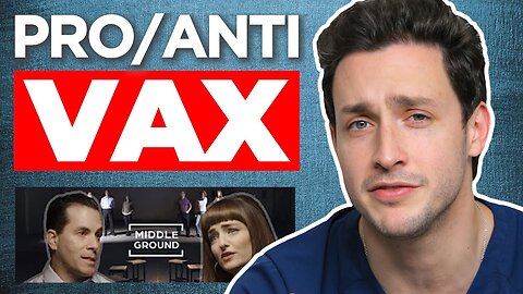 Doctor Reacts to Middle Ground: Pro-Vaccine vs Anti-Vaccine