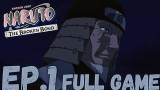 NARUTO: THE BROKEN BOND Gameplay Walkthrough EP.1- THE THIRD HOKAGE'S STAND FULL GAME