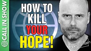 How to Kill HOPE! CALL IN SHOW
