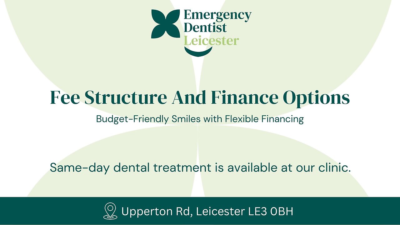 Affordable Dental Care – Treatment Fees & Finance Options in Leicester