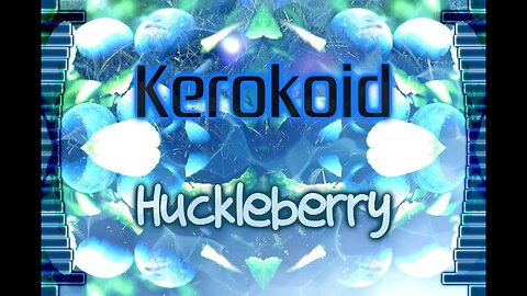 Kerokoid - Huckleberry