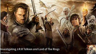 Investigating J.R.R Tolkien and Lord of The Rings with Gary Wayne