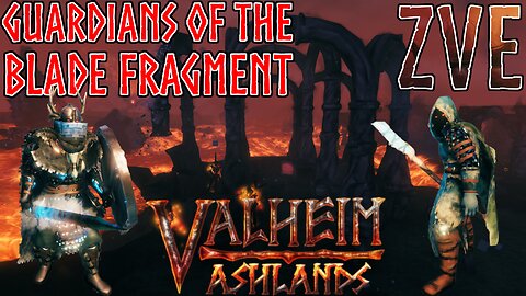 Valheim EP 70 - Ashlands: Guardians of the Blade Fragment!