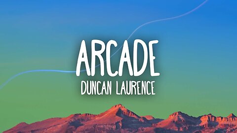 Duncan Laurence - Arcade (Lyrics)