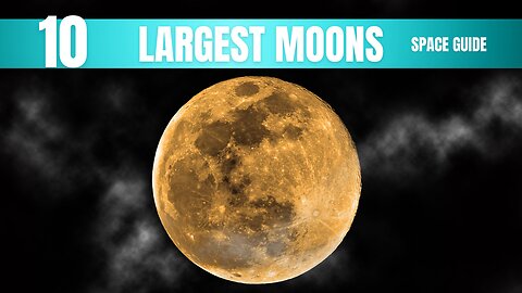 Largest Moons Space Guide: 10 Most In Universe