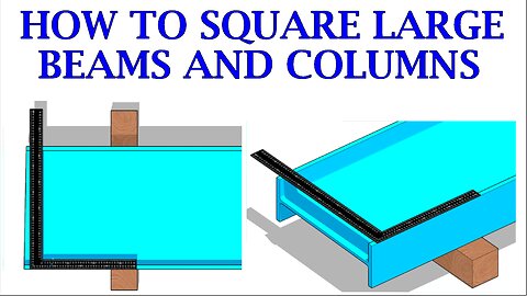 How to Square Large Beams and Columns Accurately