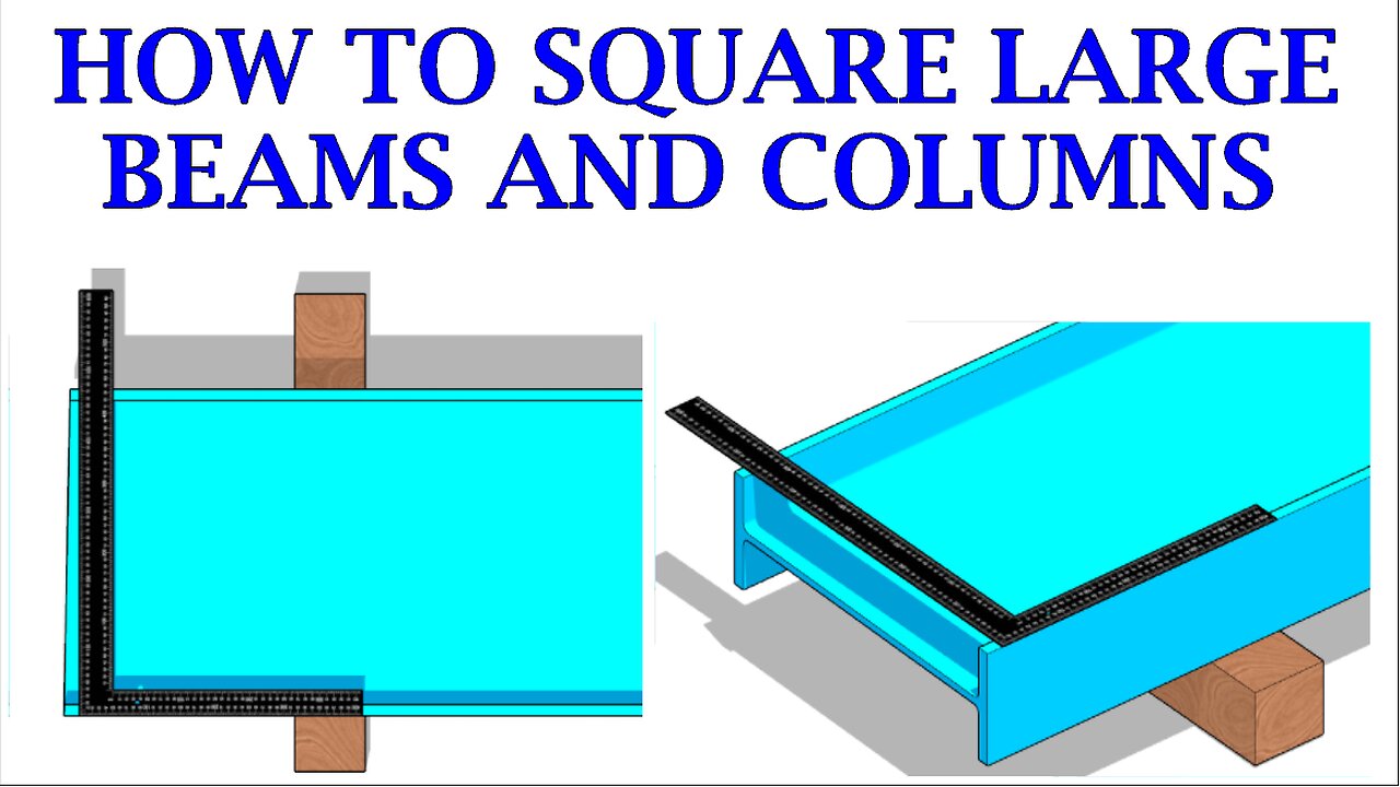 How to Square Large Beams and Columns Accurately
